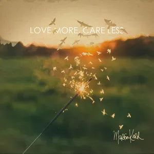 Love More. Care Less. CD