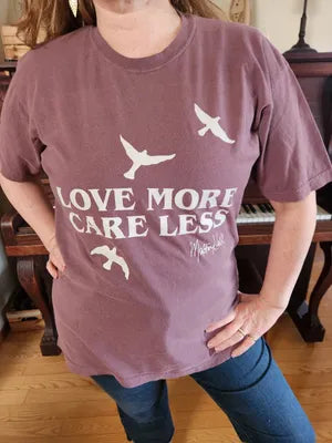 Love More. Care Less. T-shirt (burgundy)