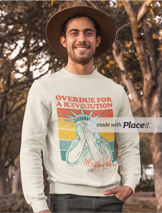 Overdue for a Revolution Sweatshirt